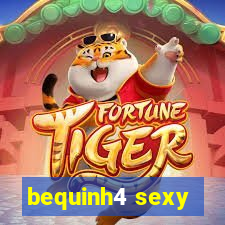 bequinh4 sexy