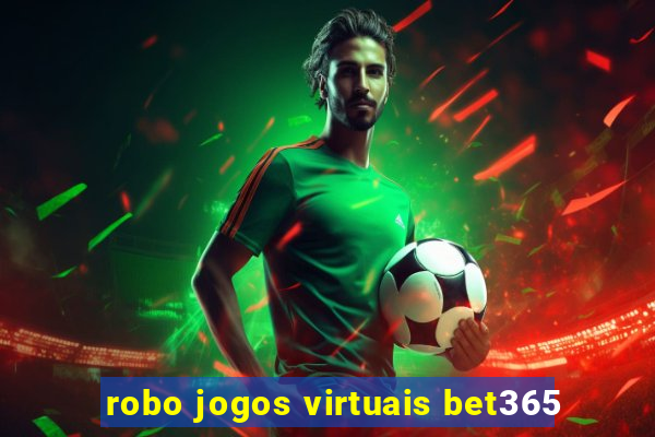 robo jogos virtuais bet365