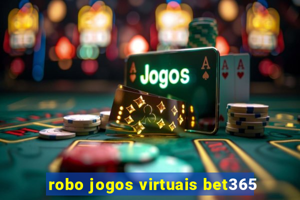 robo jogos virtuais bet365