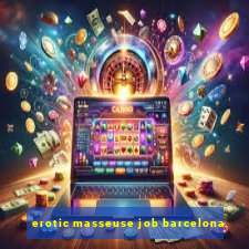 erotic masseuse job barcelona