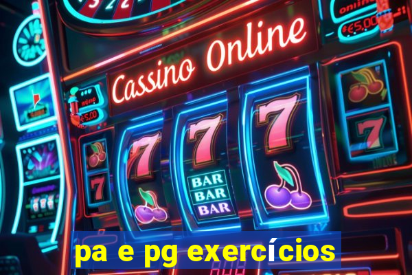 pa e pg exercícios