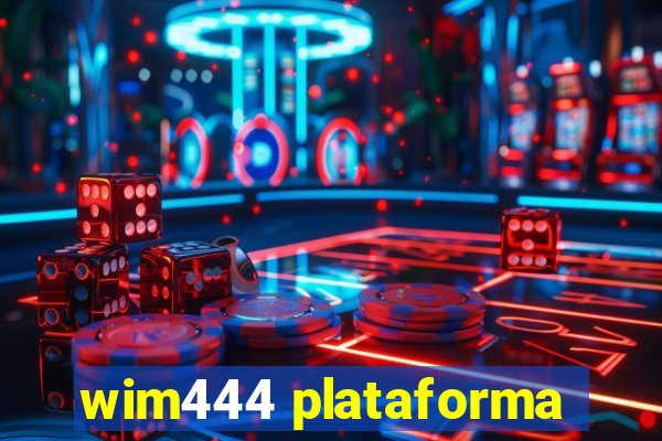 wim444 plataforma