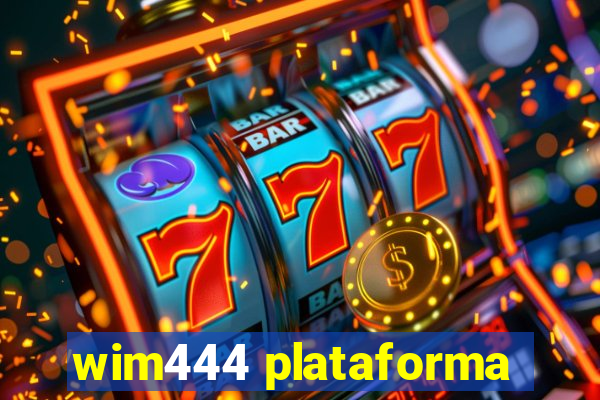 wim444 plataforma