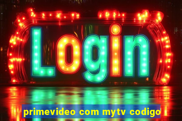 primevideo com mytv codigo