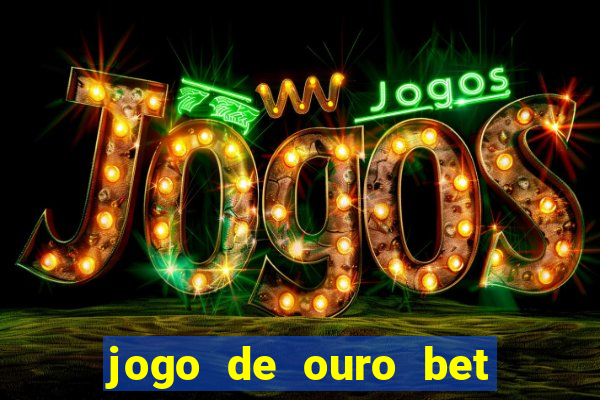 jogo de ouro bet código promocional