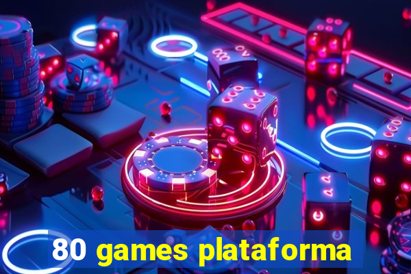 80 games plataforma