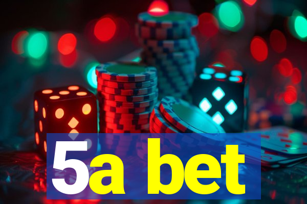 5a bet