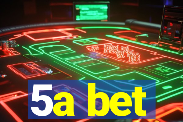 5a bet