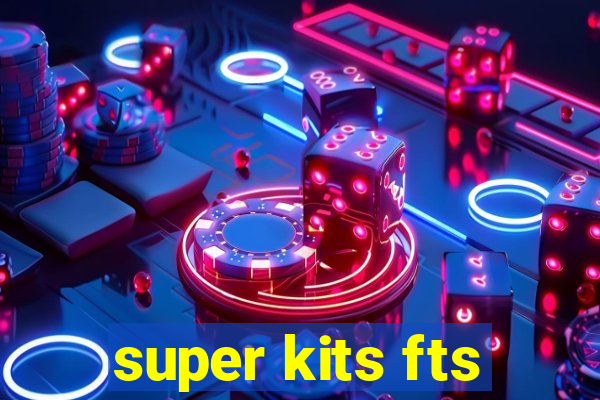 super kits fts