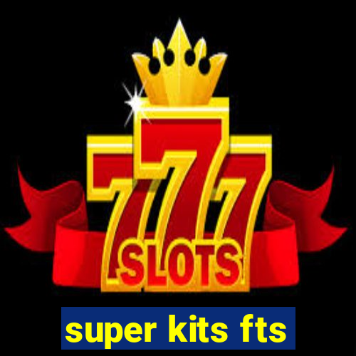 super kits fts