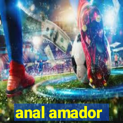 anal amador