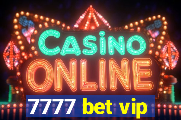 7777 bet vip