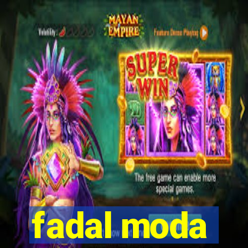 fadal moda