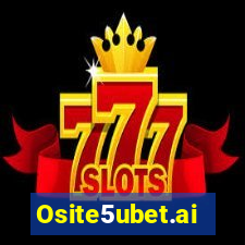 Osite5ubet.ai