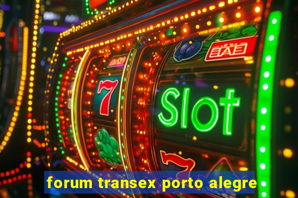 forum transex porto alegre