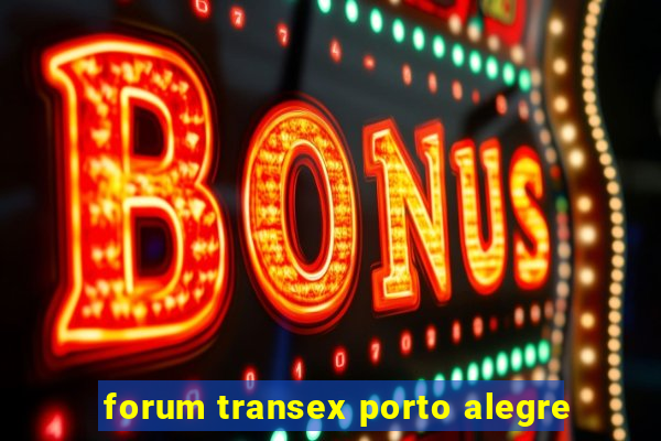 forum transex porto alegre