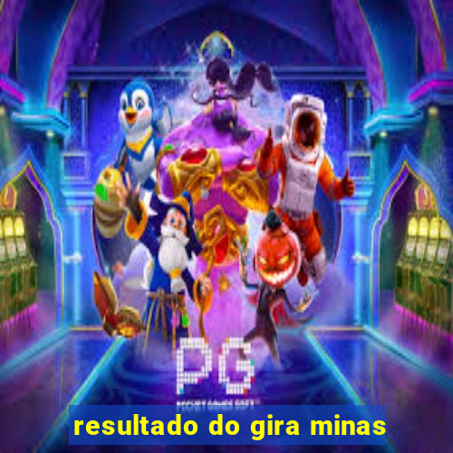 resultado do gira minas