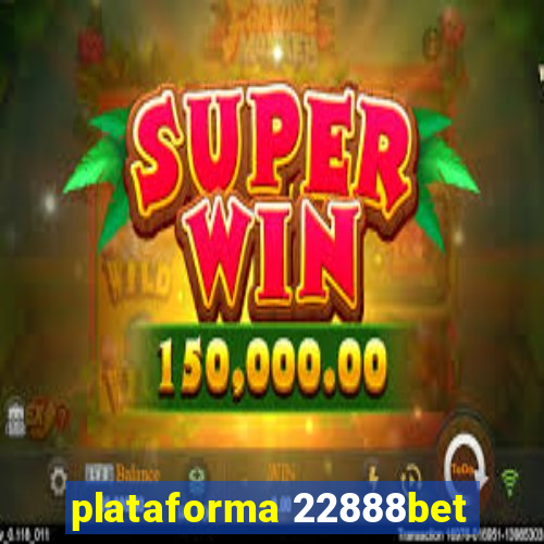 plataforma 22888bet