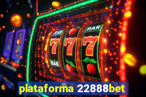 plataforma 22888bet