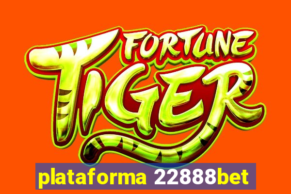 plataforma 22888bet