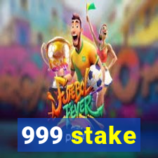 999 stake