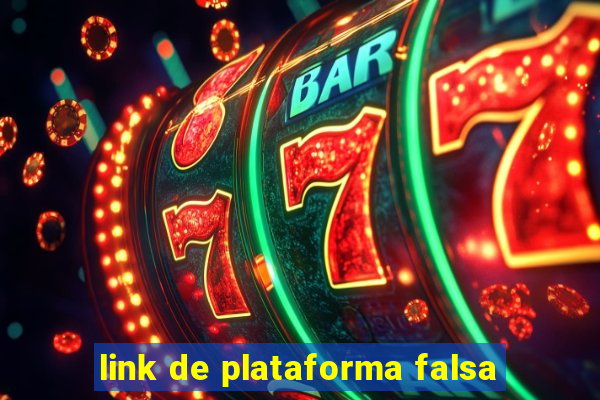 link de plataforma falsa