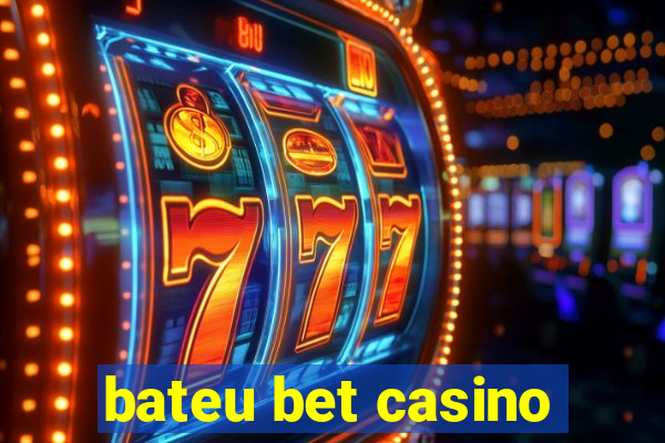 bateu bet casino