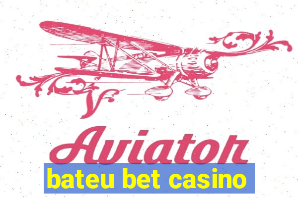 bateu bet casino