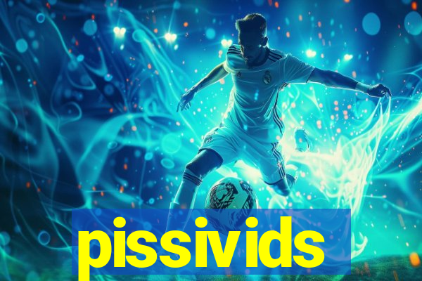 pissivids