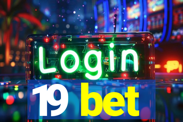 19 bet