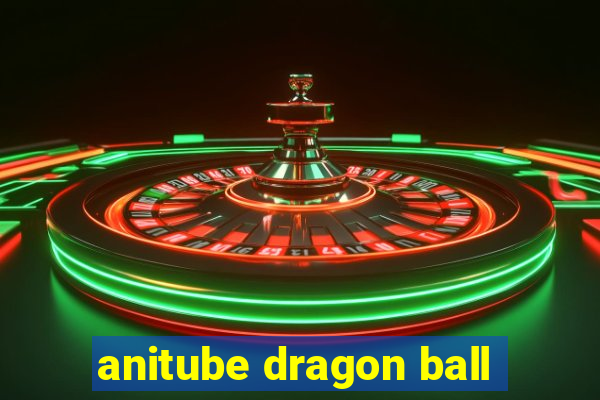 anitube dragon ball