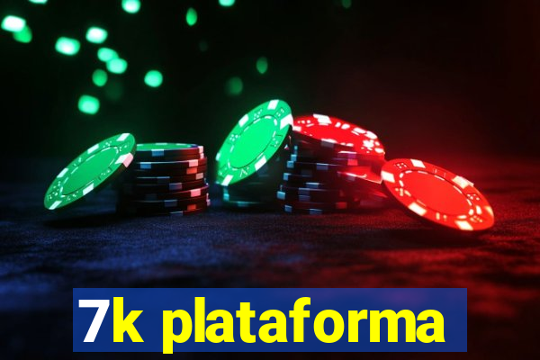 7k plataforma