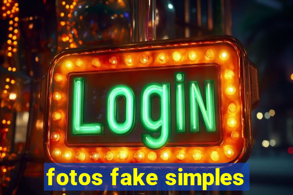 fotos fake simples