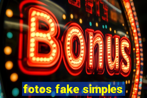 fotos fake simples