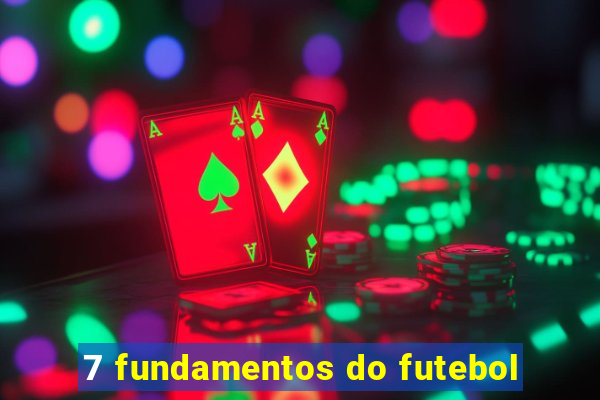 7 fundamentos do futebol