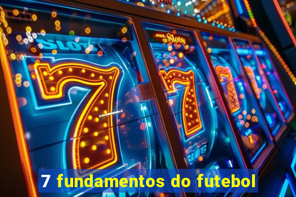 7 fundamentos do futebol