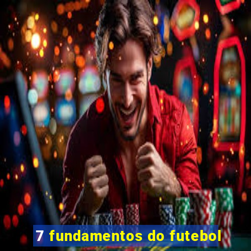 7 fundamentos do futebol