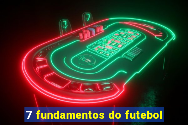 7 fundamentos do futebol