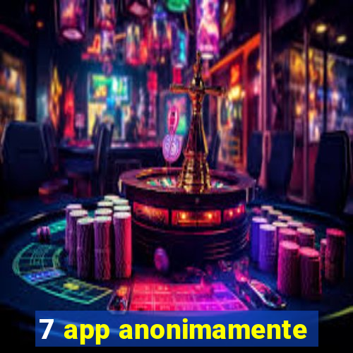 7 app anonimamente