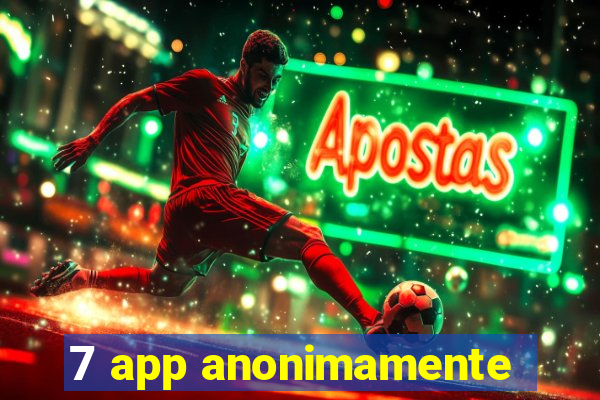 7 app anonimamente