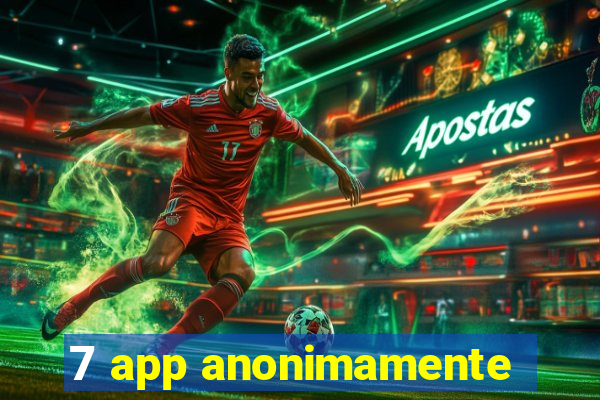 7 app anonimamente