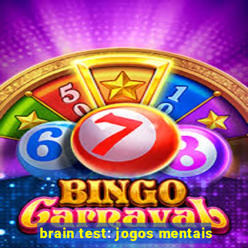 brain test: jogos mentais