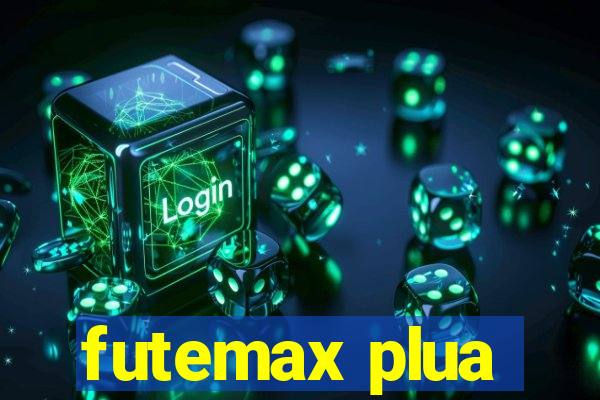 futemax plua