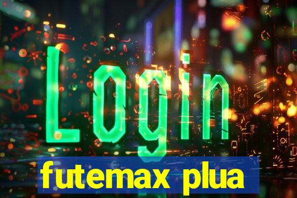 futemax plua