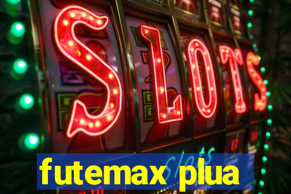 futemax plua