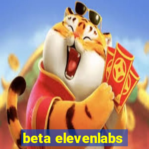 beta elevenlabs