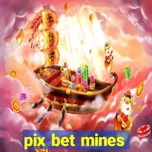 pix bet mines