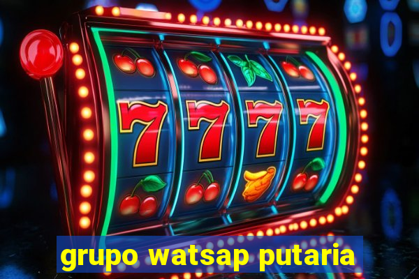 grupo watsap putaria