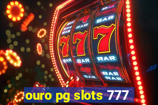 ouro pg slots 777