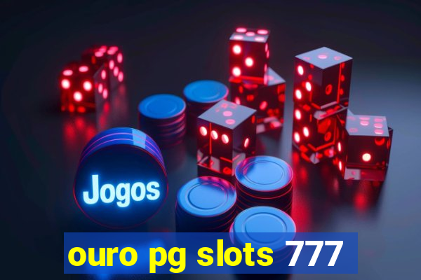 ouro pg slots 777